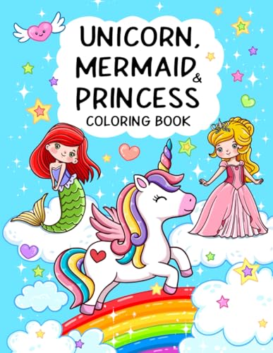 Unicorn, Mermaid & Princess: Cute, Fun and Magical Coloring Book ...