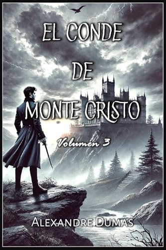El Conde de Monte Cristo: Volumen 3 (Spanish Edition)
