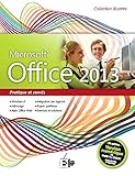Office 2013, Pratique et concis : Compatible avec Windows 7 et 8, Infonuage, Office Web Apps, Intégration des logiciels, Exercices et solutions, Projets synthèses
