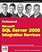 Professional Microsoft SQL Server 2008 Integration Services