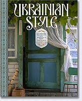 Ukrainian Style: Celebrating Village Life and Bringing it Home B0075NEHZY Book Cover