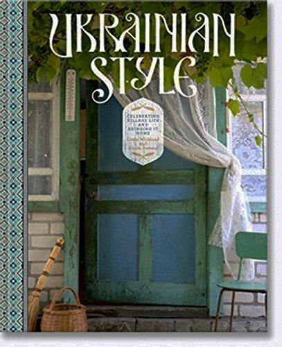 Ukrainian Style: Celebrating Village Life and B... B0075NEHZY Book Cover