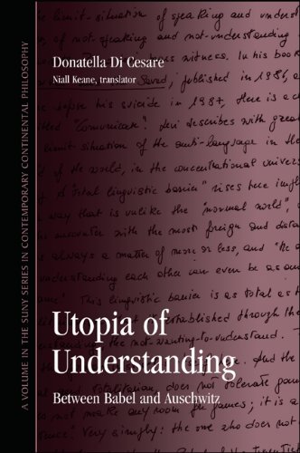 Utopia of Understanding: Between Babel and Auschwitz (SUNY series in Contemporary Continental Philosophy)