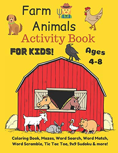 Farm Animals Activity Book For Kids Ages 4-8: Coloring Book, Mazes, Word Search, Word Match, Word Scramble, Tic Tac Toe, 9x9 Sudoku & more!