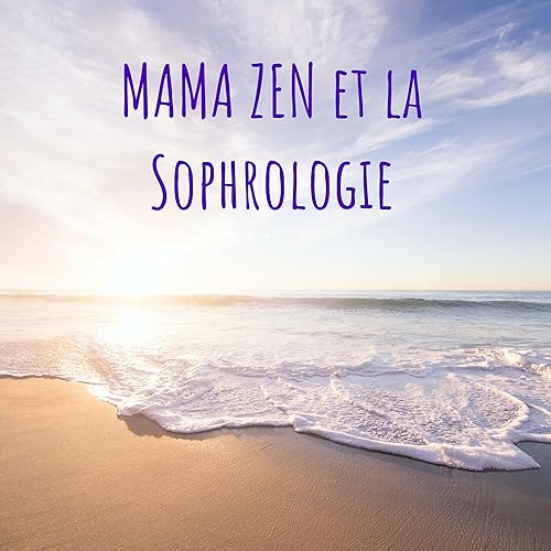 Couverture de MAMA ZEN et la Sophrologie