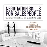  Negotiation Skills for Salespeople: Get What You Want at the Negotiating Table