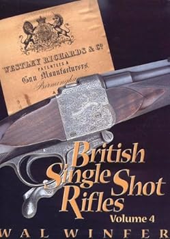 Hardcover British Single Shot Rifles, Volume 4; Westley Richards and Co. Patentees and Gun Manufacturers, Birmingham Book