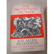 The Protestant Crusade 1800-1860: a study of the origins of American nativism (Quadrangle Paperbacks)