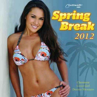 (Spring Break: 2012 Wall Calendar) By Not Available (Author) unknown_binding on (07 , 2011)