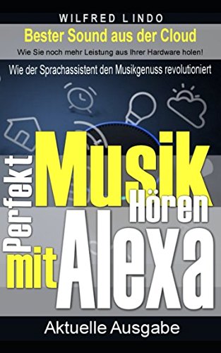 Perfekt Musik hören mit Alexa: Wie der Sprachassistent den Musikgenuss revolutioniert – Bester Sound aus der Cloud