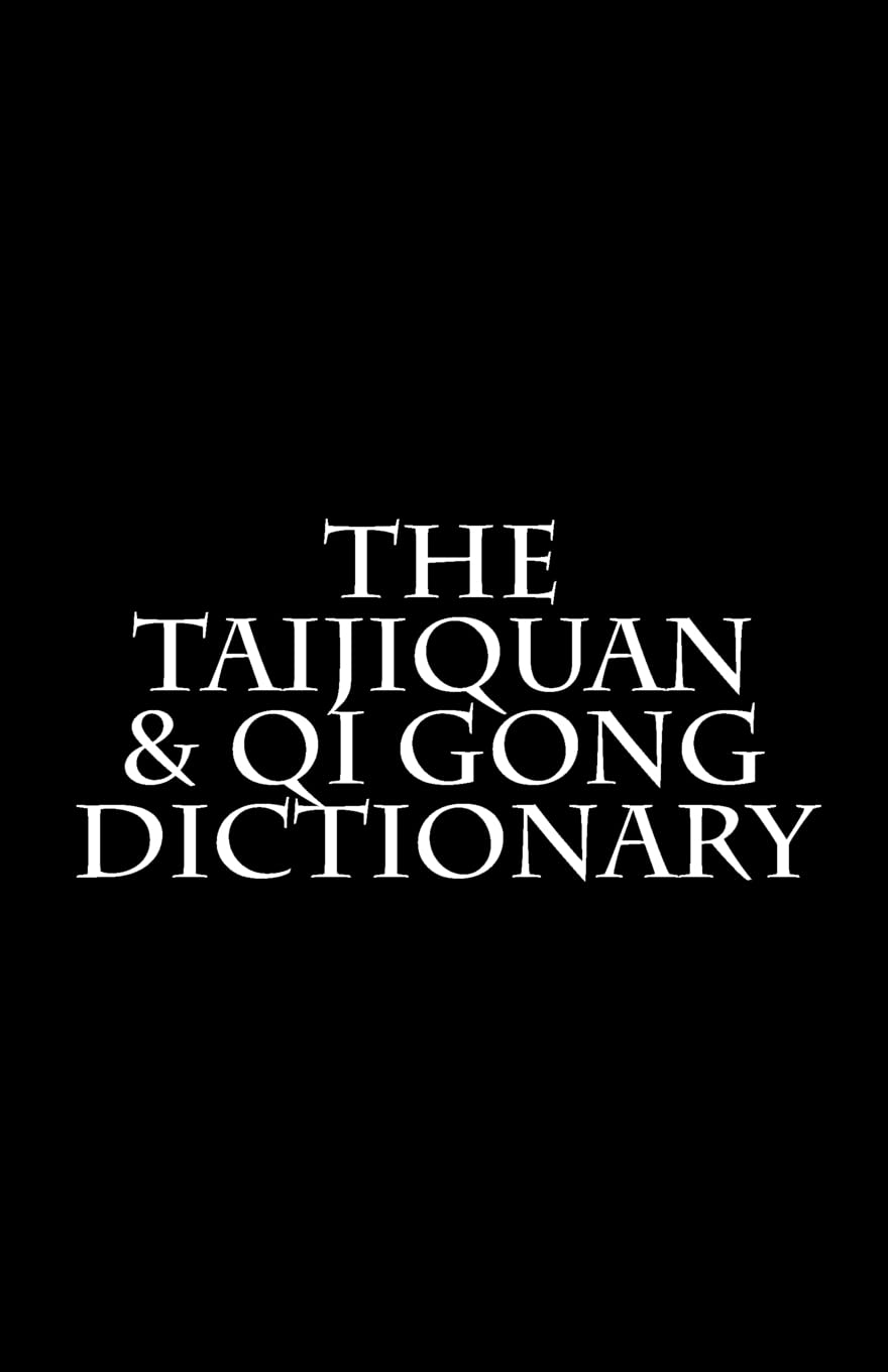 The Taijiquan & Qi Gong Dictionary