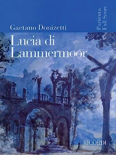 Gaetano Donizetti: Lucia Di Lammermoor