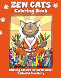 Zen Cats Coloring Book for Adults: + 30 Hand-Drawn Cat Illustrations with Mindfulness Quotes for Stress Relief & Creative Calm