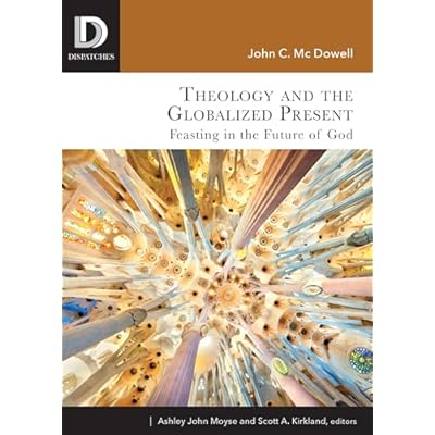Theology and the Globalized Present: Feasting in the Future of God