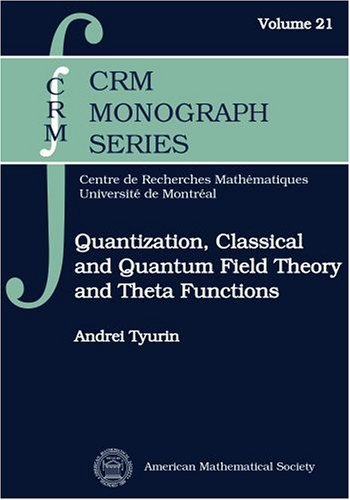 Quantization, Classical and Quantum Field Theory and Theta Functions ...