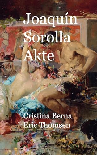 Joaquín Sorolla Akte (German Edition) - Berna, Cristina