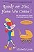 Ready or Not Here We Come!: The Real Experts' Guide to the First Year With Twins