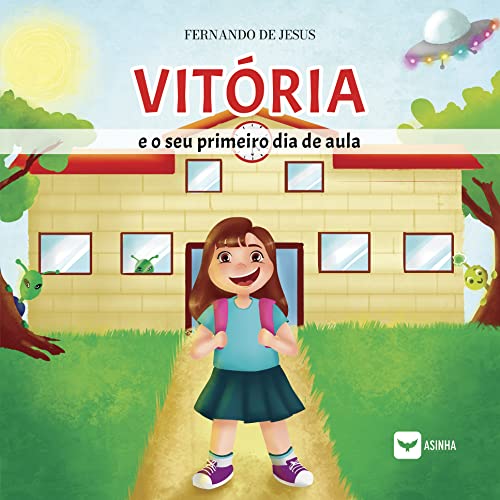 Vitoria e o seu primeiro dia de aula - de Jesus, Fernando