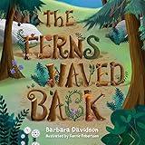 The Ferns Waved Back