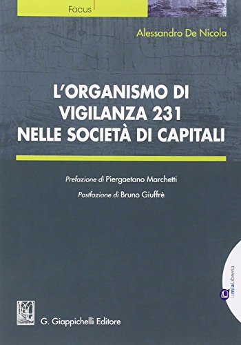L'organismo di vigilanza 231 nelle società di capitali L'organismo di vigilanza 231 nelle società di capitali