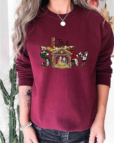 True Story Sweatshirt, True Story Christmas Sweatshirt, Christmas Nativity Sweater, Christmas Shirt, Nativity Shirt, Jesus Christmas Shirt4