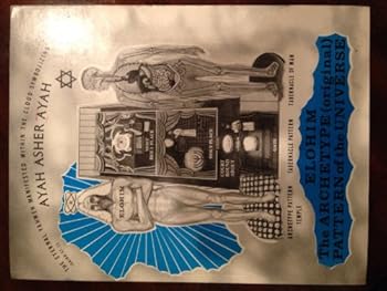 Paperback ELOHIM, THE ARCHETYPE (ORIGINAL) PATTERN OF THE UNIVERSE (VOLUMES 3 AND 4 BOUND AS ONE). Book