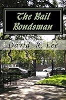 The Bail Bondsman 1477565116 Book Cover