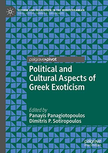 Political and Cultural Aspects of Greek Exoticism (Reform and Transition in the Mediterranean)