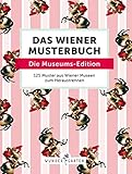 Das Wiener Muster-Buch. Die Museums-Edition: 150 Muster aus Wiener Museen zum Heraustrennen