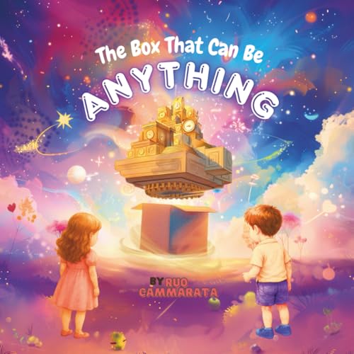 The Box That Can Be Anything (Rayen's Imaginarium)