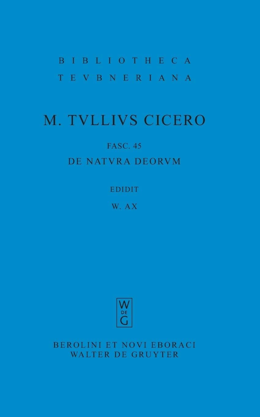 M. Tulli Ciceronis Scripta Quae Manserunt Omnia, Fasc 45, de Natura Deorum