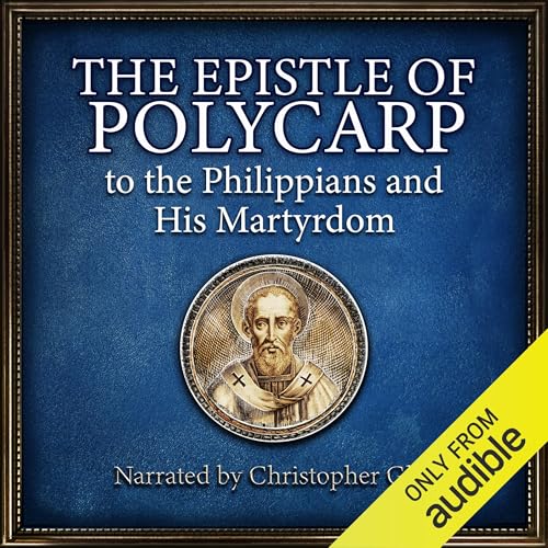 Polycarp - The Epistle of Polcarp and His Martyrdom episode artwork