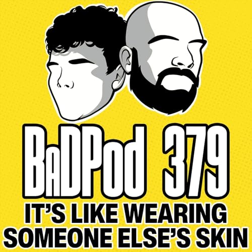 Page de couverture de BadPod 379 - It's Like Wearing Someone Else's Skin