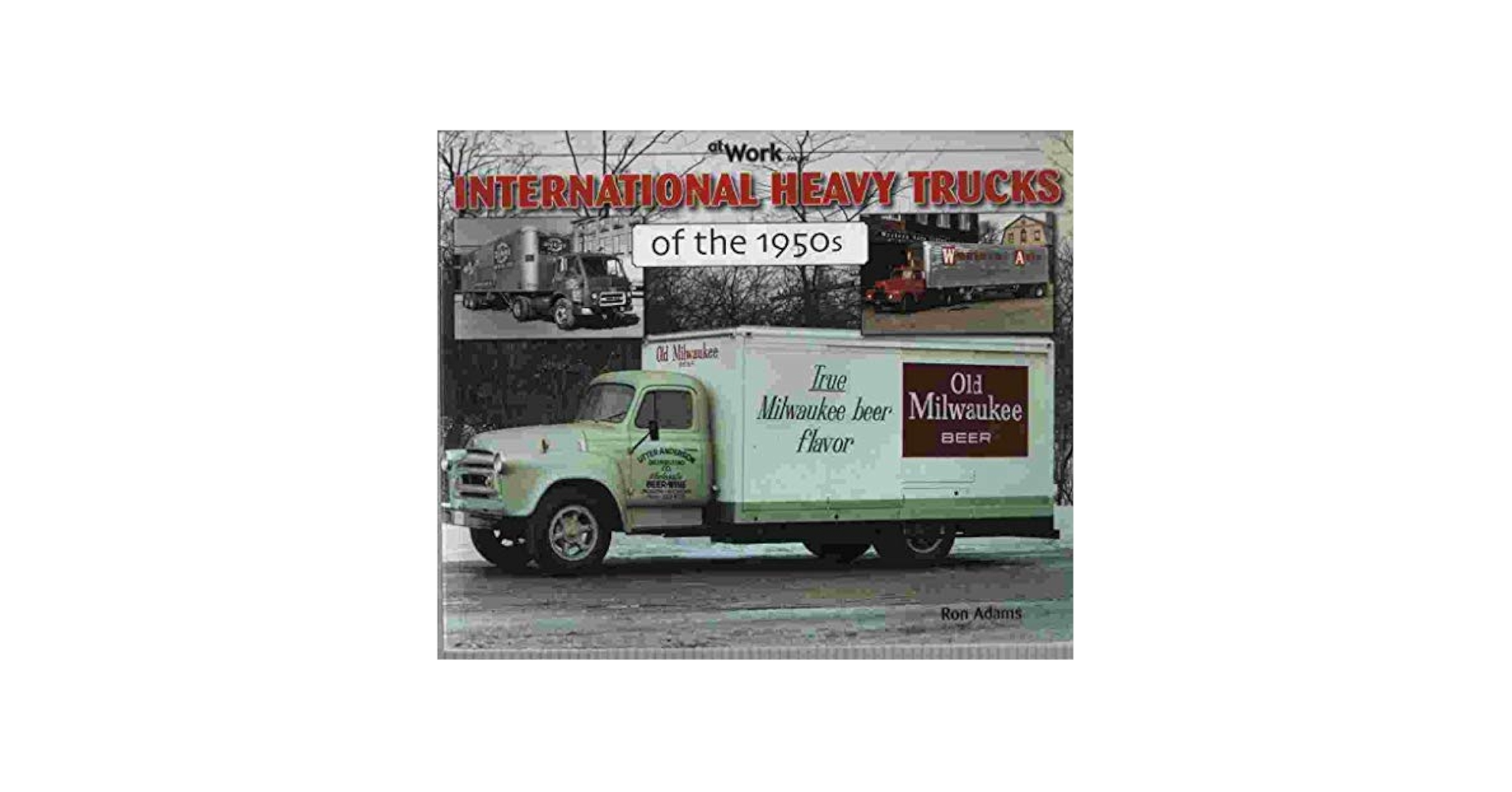 洋書 Ron Adams Autocar Trucks of the 1950s Autocar Trucks of the 1950s (at Work): Adams, Ron