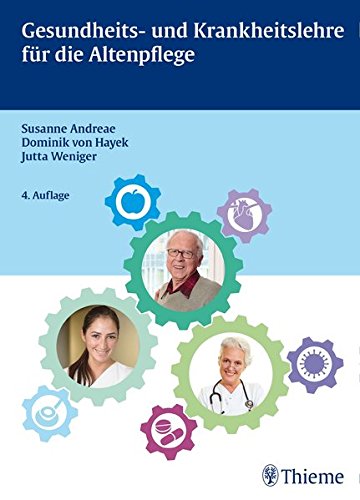 Gesundheits- und Krankheitslehre für die Altenpflege (Altenpflege professionell) Gesundheits- und Krankheitslehre für die Altenpflege (Altenpflege professionell)