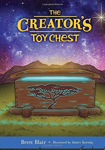 The Creator's Toy Chest: Creation's Story