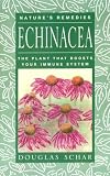 Echinacea: The Plant That Boosts Your Immune System by Schar, Douglas (2000) Taschenbuch