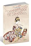 La Cortesana de las Flores (NARRATIVA)