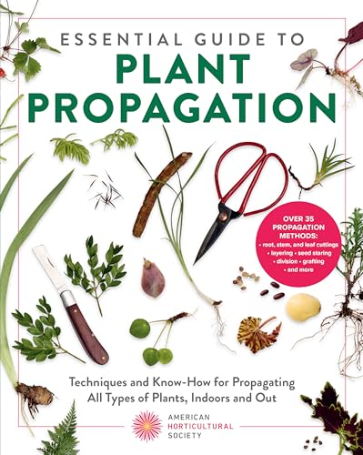 Essential Guide to Plant Propagation: Techniques and Know-How for Propagating