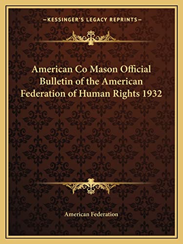 American Co Mason Official Bulletin of the American Federation of Human Rights 1932