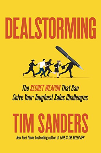 Cover of Dealstorming: The Secret Weapon That Can Solve Your Toughest Sales Challenges