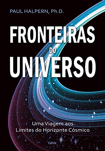 Fronteiras do universo: uma viagem aos limites do horizonte cósmico