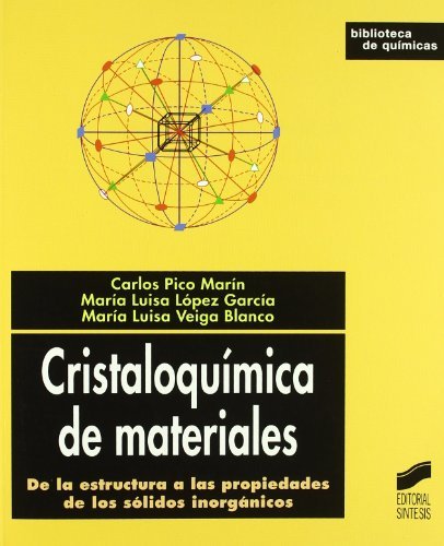 Cristaloquímica de materiales: de la estructura a las propiedades de los sólidos inorgánicos (Biblioteca de químicas nº 19) (Spanish Edition)