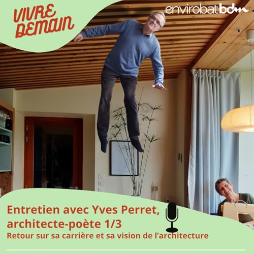 Entretien avec Yves Perret, architecte-po&egrave;te 1/3
