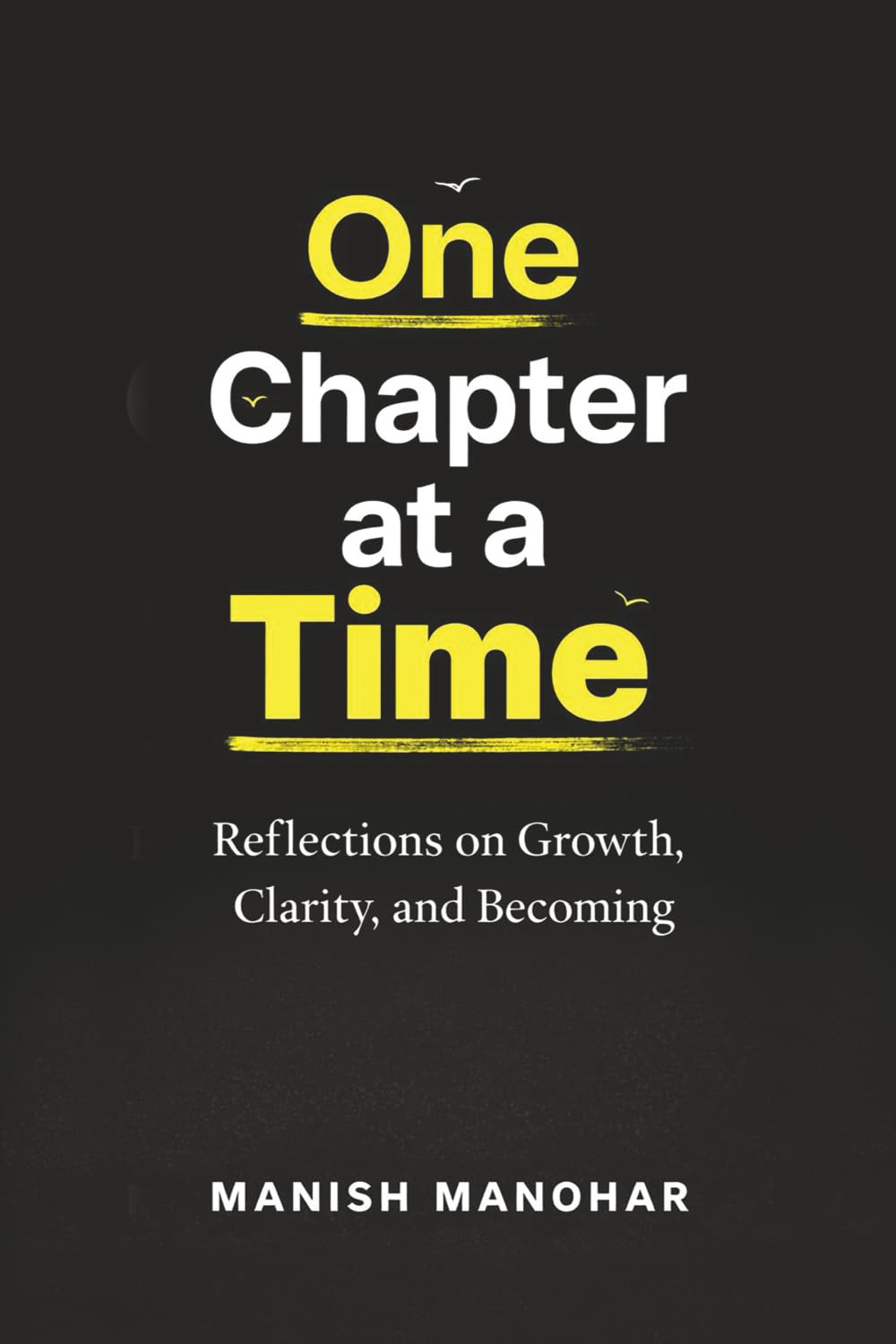 One Chapter at a Time: Reflections on Growth, Clarity, and Becoming