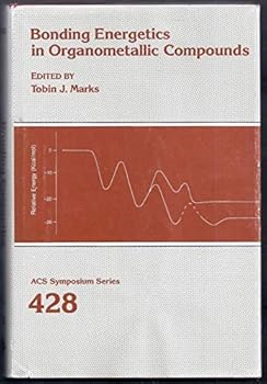 Hardcover Bonding Energetics in Organometallic Compounds (Acs Symposium Series) Book