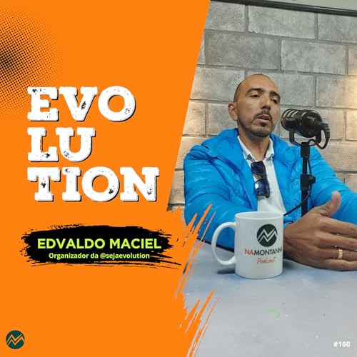 Evolution e o Campeonato Brasileiro: um marco para o trail running nacinal #namontanhapodcast