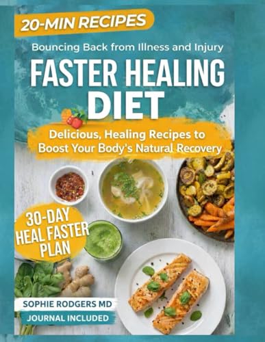 FASTER HEALING DIET: Science-Backed Recipes to Unlock Your Body’s Healing Reflex