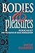 Bodies and Pleasures: Foucault and the Politics of Sexual Normalization