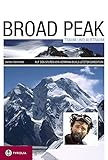 broad peak  Broad Peak Traum und Albtraum, Auf den Spuren von Hermann Buhls letzter Expedition